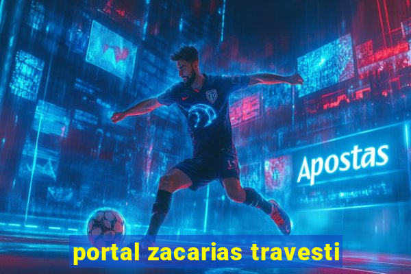 portal zacarias travesti